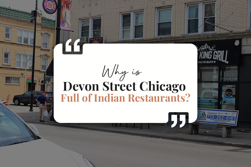 Why is Devon Street Chicago full of Indian restaurants?